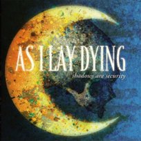 Shadows Are Security As I Lay Dying