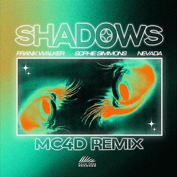 Shadows (MC4D Remix) - Frank Walker, Sophie Simmons, Nevada