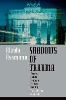Shadows of Trauma - Assmann Aleida