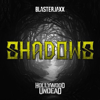 Shadows - Blasterjaxx & Hollywood Undead