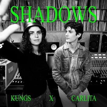 Shadows - Kungs, Carlita