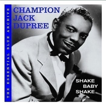 Shake Baby Shake - Champion Jack Dupree