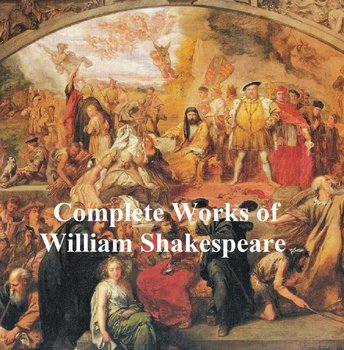 Shakespeare's Works: 37 plays, plus poetry, with line numbers - Shakespeare William