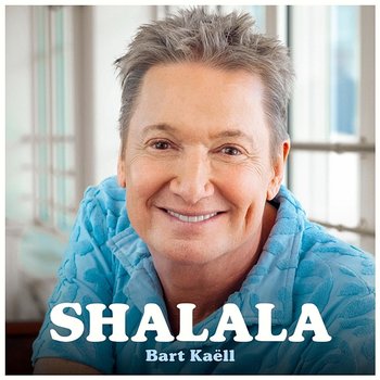Shalala - Bart Kaëll