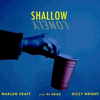 Shallow - Marlon Craft feat. Dizzy Wright
