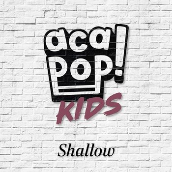 Shallow - Acapop! KIDS