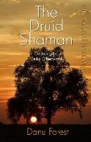 Shaman Pathways - the Druid Shaman - Forest Danu