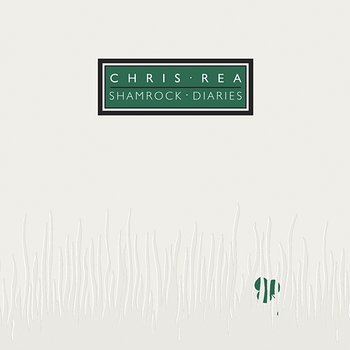 Shamrock Diaries - Chris Rea