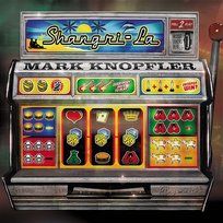 Shangri-La Mark Knopfler