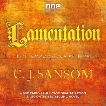 Shardlake: Lamentation - Sansom CJ