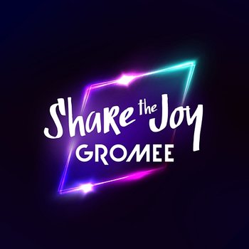 Share The Joy - Gromee
