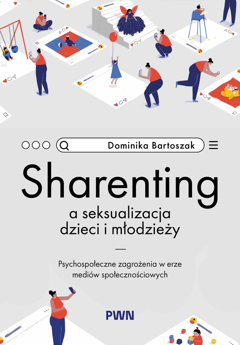Sharenting a seksualizacja dzieci i młodzieży. Psychospołeczne zagrożenia w erze mediów społecznościowych
