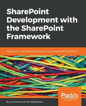 SharePoint Development with the SharePoint Framework - Roine Jussi