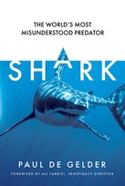 Shark: The World's Most Misunderstood Predator Paul de Gelder