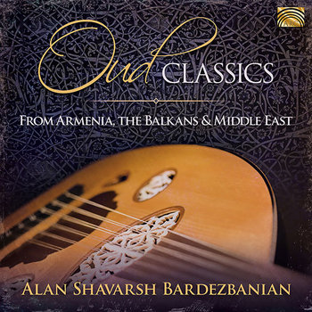 Shavarsh: Bardezbanian Oud Classics - Alan Shavarsh Bardezbanian