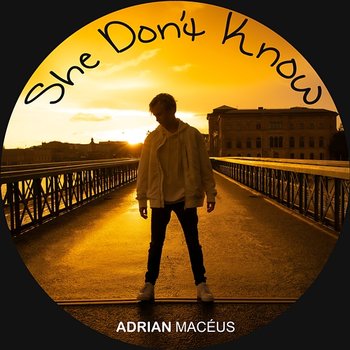 She Don ́t Know - Adrian Macéus