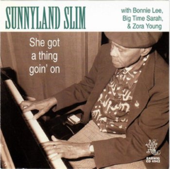 She Got a Thing Goin' On - Sunnyland Slim