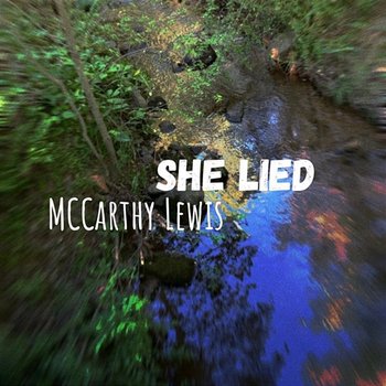 She Lied - McCarthy Lewis