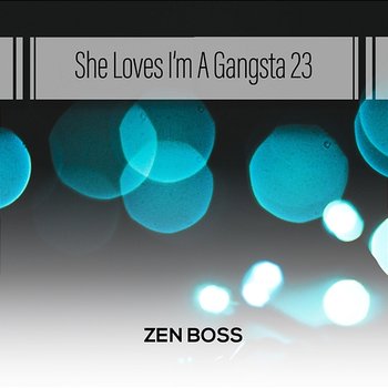 She Loves I'm A Mystery 23 - Zen Boss