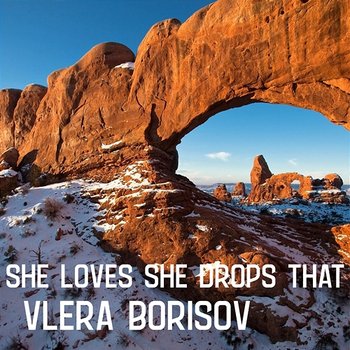 She Loves She Drops That - Vlera Borisov