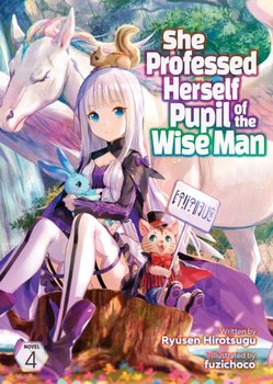 She Professed Herself Pupil of the Wise Man (Light Novel) Volume 4 - Ryusen Hirotsugu