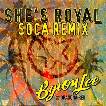 She's Royal - Byron Lee And The Dragonaires