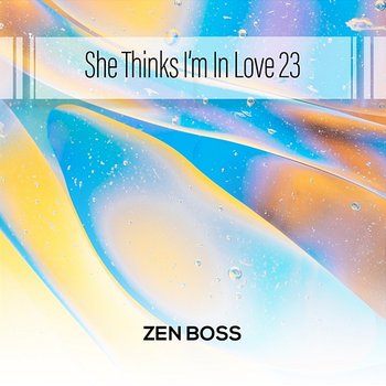 She Thinks I'm In Love 23 - Zen Boss