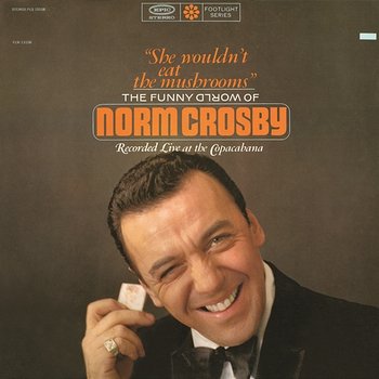 She Wouldn't Eat the Mushrooms (Live) - Norm Crosby