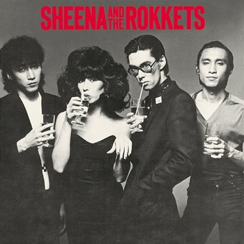 SHEENA & the ROKKETS - SHEENA & THE ROKKETS