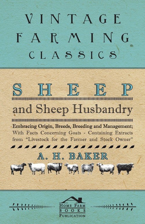 Sheep and Sheep Husbandry Embracing Origin, Breeds, Breeding and