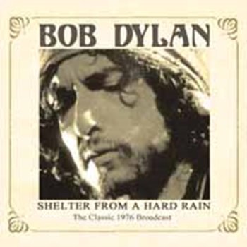 Shelter From A Hard Rain - Bob Dylan
