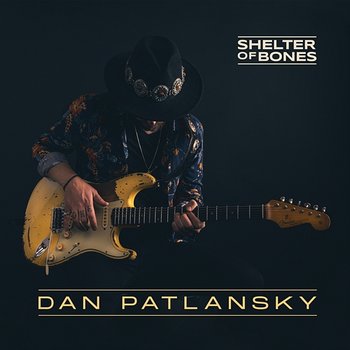 Shelter Of Bones - Dan Patlansky