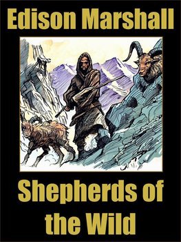 Shepherds of the Wild - Edison Marshall