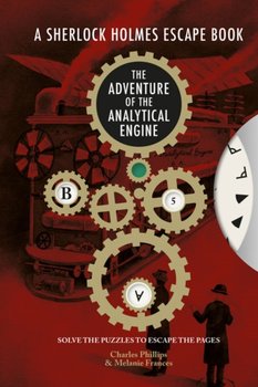 Sherlock Holmes Escape, A - The Adventure of the Analytical Engine: Solve the Puzzles to Escape the Pages - Charles Phillips