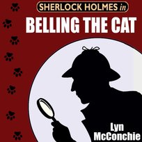 Sherlock Holmes in Belling the Cat - audiobook Lyn McConchie