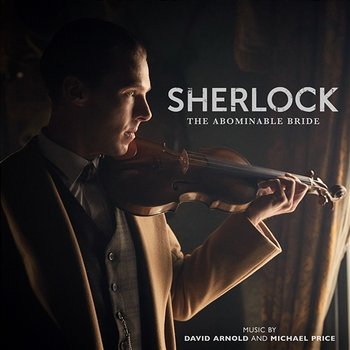 Sherlock: The Abominable Bride - David Arnold, Michael Price