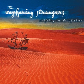 Shifting Sands Of Time - The Wayfaring Strangers