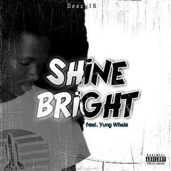 Shine Bright - Deezy JR