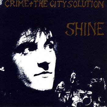 Shine - Crime And The City Solution