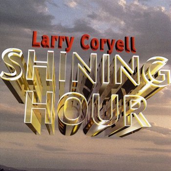 Shining Hour - Larry Coryell