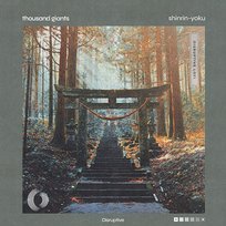shinrin-yoku Thousand Giants & Disruptive LoFi