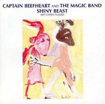 Shiny Beast - Captain Beefheart And His Magic Band