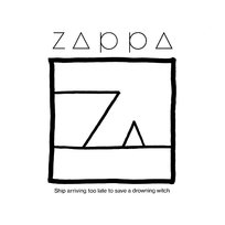 Ship Arriving Too Late To Save A Drowning Witch Frank Zappa