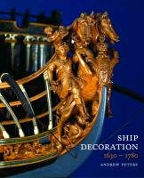 Ship Decoration 1630-1780 - Peters Andrew