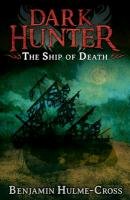 Ship of Death Dark Hunter - Hulme-Cross Benjamin, Hulme Cross Ben