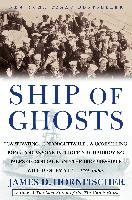 Ship of Ghosts: The Story of the USS Houston, Fdr's Legendary Lost Cruiser, and the Epic Saga of Her Survivors - Hornfischer James D.