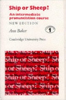 Ship or Sheep! An Intermediate Pronunciation Course - Baker Ann