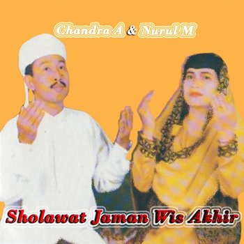 Sholawat Jaman Wis Akhir - Chandra A & Nurul M