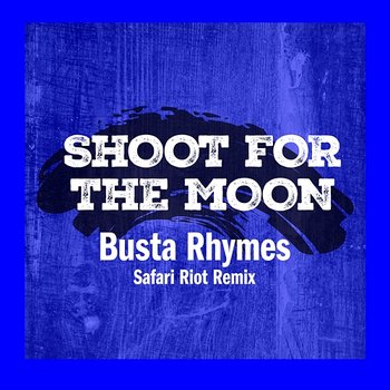 Shoot For The Moon - Busta Rhymes
