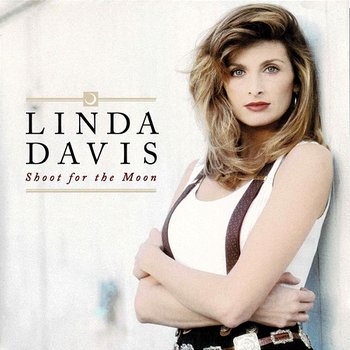 Shoot For The Moon - Linda Davis